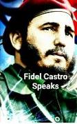 Fidel Castro Speaks