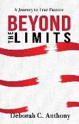 Beyond The Limits: A Journey To True Passion