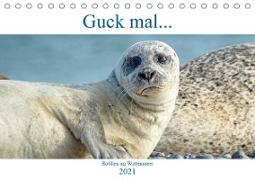 Guck mal ... Robben im Wattenmeer (Tischkalender 2021 DIN A5 quer)
