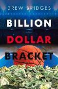Billion Dollar Bracket