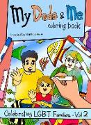My Dads & Me Coloring Book: Celebrating Lgbt Families - Vol 2 Volume 2
