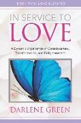 In Service to Love Book 2: Love Elevated: A Dynamic Experience of Consciousness, Transformation, and Enlightenment