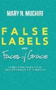 False Labels And Faces Of Grace: Other People's Labels Of Us Never Describe Our Full Identity
