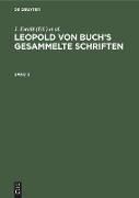 Leopold von Buch¿s Gesammelte Schriften. Band 3
