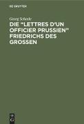 Die ¿Lettres d'un officier Prussien¿ Friedrichs des Grossen