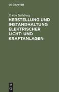 Herstellung und Instandhaltung elektrischer Licht- und Kraftanlagen