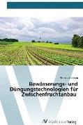 Bewässerungs- und Düngungstechnologien für Zwischenfruchtanbau