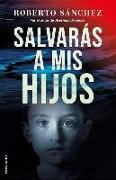 Salvarás a MIS Hijos / You Will Save My Children