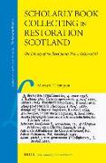 Scholarly Book Collecting in Restoration Scotland: The Library of the Revd James Nairn (1629-1678)