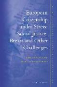 European Citizenship Under Stress: Social Justice, Brexit and Other Challenges