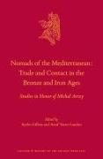 Nomads of the Mediterranean: Trade and Contact in the Bronze and Iron Ages: Studies in Honor of Michal Artzy