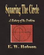Squaring the Circle - A History of the Problem