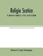 Religio Scotica, its nature as traceable in Scotic saintly tradition