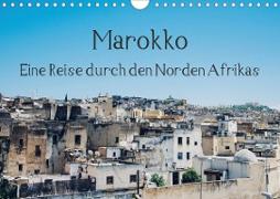 Marokko - Eine Reise durch den Norden Afrikas (Wandkalender 2021 DIN A4 quer)