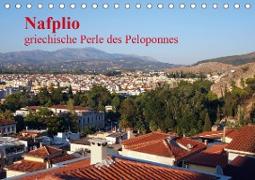 Nafplio - griechische Perle des Peloponnes (Tischkalender 2021 DIN A5 quer)