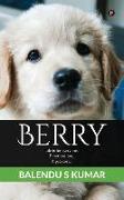 Berry: Life is for everyone, Emotions too, A pet story