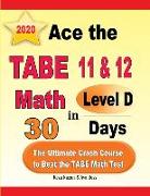 Ace the TABE 11 & 12 Math Level D in 30 Days: The Ultimate Crash Course to Beat the TABE Math Test