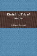 Khaled A Tale of Arabia