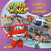 Maxi-Mini 49: VE 5: Super Wings: Einladung zum Maskenball