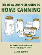 The USDA Complete Guide To Home Canning (Legacy Edition)