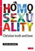 Homosexuality: Christian Truth and Love