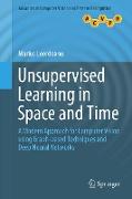 Unsupervised Learning in Space and Time