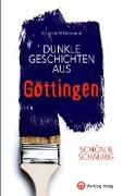 SCHÖN & SCHAURIG - Dunkle Geschichten aus Göttingen