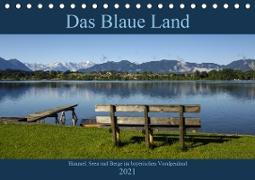 Das Blaue Land - Himmel, Seen und Berge im bayerischen Voralpenland (Tischkalender 2021 DIN A5 quer)