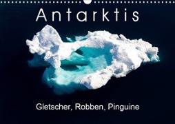 Antarktis Gletscher, Robben, Pinguine (Wandkalender 2021 DIN A3 quer)