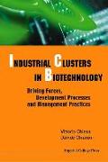 Industrial Clusters in Biotechnology: Driving Forces, Development Processes and Management Practices