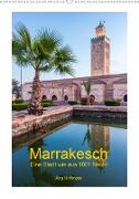 Marrakesch - Eine Stadt wie aus 1001 Nacht (Wandkalender 2021 DIN A2 hoch)