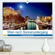 Wien nach Sonnenuntergang (Premium, hochwertiger DIN A2 Wandkalender 2021, Kunstdruck in Hochglanz)