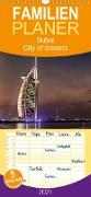 Dubai - City of dreams - Familienplaner hoch (Wandkalender 2021 , 21 cm x 45 cm, hoch)