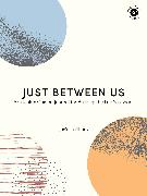 Just Between Us