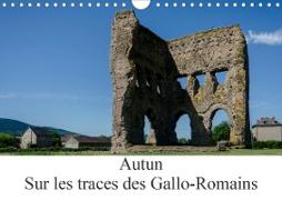 Autun, sur les traces des Gallo-Romains (Calendrier mural 2021 DIN A4 horizontal)
