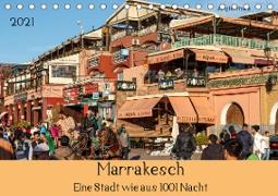 Marrakesch - Eine Stadt wie aus 1001 Nacht (Tischkalender 2021 DIN A5 quer)