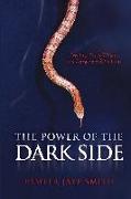 The Power of the Dark Side: Creating Great Villains, Dangerous Situations, & Dramatic Conflict