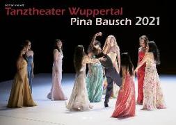Tanztheater Wuppertal Pina Bausch 2021 Bildkalender A3 Spiralbindung