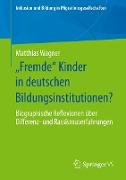 "Fremde" Kinder in deutschen Bildungsinstitutionen?