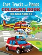 Cars, Trucks and Planes Coloring Book for Kids Ages 4-8