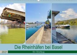 Die Rheinhäfen bei Basel - Ein Streifzug (Wandkalender 2021 DIN A2 quer)