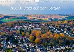 SIEGEN Stadt auf acht Bergen (Wandkalender 2021 DIN A4 quer)