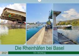 Die Rheinhäfen bei Basel - Ein Streifzug (Wandkalender 2021 DIN A3 quer)