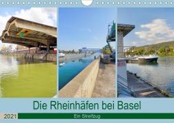 Die Rheinhäfen bei Basel - Ein Streifzug (Wandkalender 2021 DIN A4 quer)