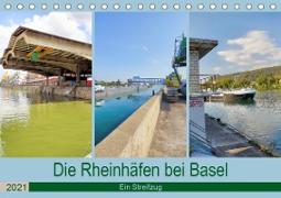 Die Rheinhäfen bei Basel - Ein Streifzug (Tischkalender 2021 DIN A5 quer)