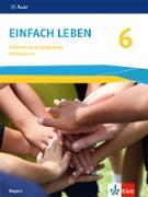 Einfach leben 6. Ausgabe Bayern Mittelschule. Schülerbuch Klasse 6