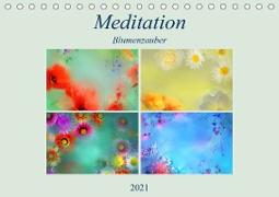 Meditation-Blumenzauber (Tischkalender 2021 DIN A5 quer)