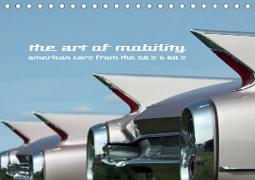 The art of mobility - american cars from the 50s & 60s (Tischkalender 2021 DIN A5 quer)