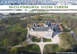 Wolfsburg von oben (Tischkalender 2021 DIN A5 quer)