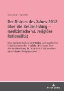 Der Diskurs des Jahres 2012 über die Beschneidung ¿ medizinische vs. religiöse Rationalität